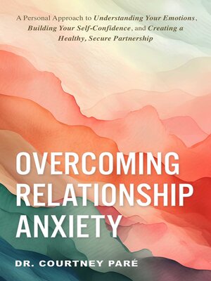 cover image of Overcoming Relationship Anxiety